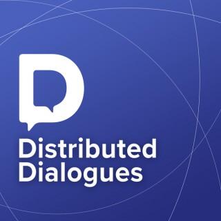 Distributed Dialogues