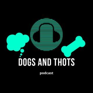 Dogs and Thots