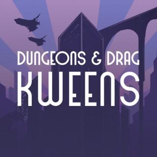 Dungeons & Drag Kweens