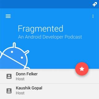 Fragmented - Android Developer Podcast