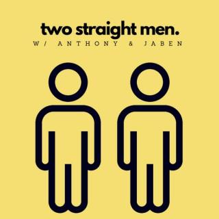 two straight men.