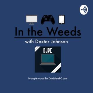 In the Weeds with Dexter Johnson