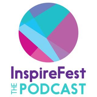 Inspirefest: The Podcast