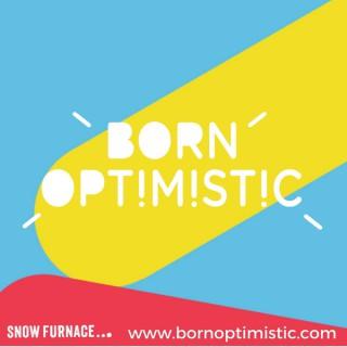 Born Optimistic