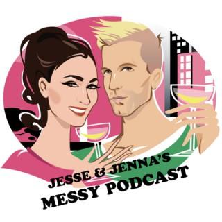 Jesse And Jenna's Messy Podcast Podcast