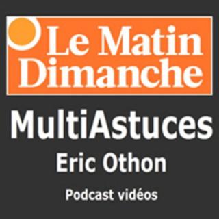 MultiAstuces Eric Othon Le Matin Dimanche