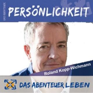 Das Abenteuer Persönlichkeit mit Roland Kopp-Wichmann
