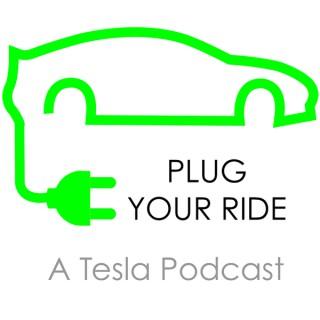Plug Your Ride Tesla Podcast