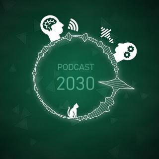 Podcast 2030