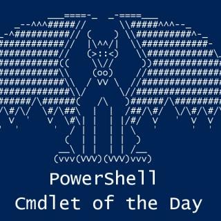 PowerShell Cmdlet of the Day Podcast