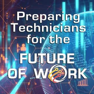 Preparing Technicians for the Future of Work Podcast