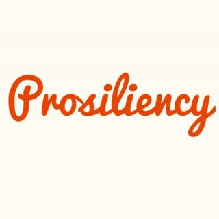 Prosiliency Podcast