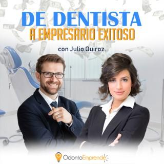 De Dentista a Empresario Exitoso con Julio Quiroz