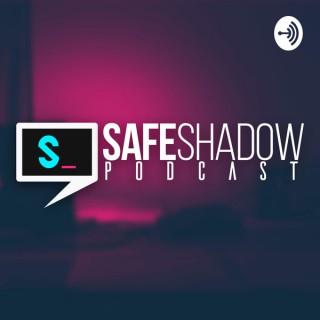 Safe Shadow Podcast
