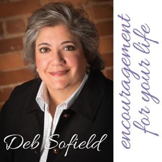 Deb Sofield's Encouragement for Your Life