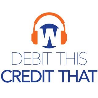 Debit-This-Credit-That Podcast