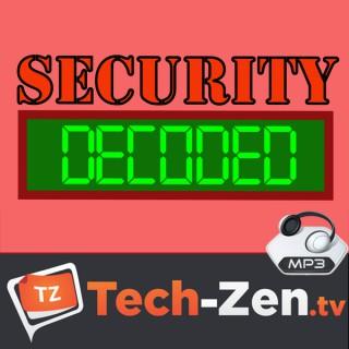 Security Decoded (Audio Only) - Tech-zen.tv