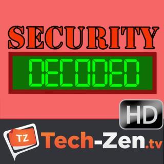 Security Decoded (HD) - Tech-zen.tv