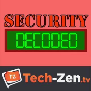 Security Decoded (SD) - Tech-zen.tv