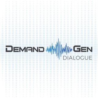 Demand Gen Dialogue