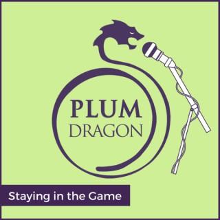 Staying in the Game, A Plum Dragon Herbs Podcast