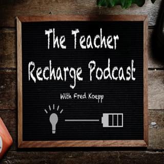 The Teacher Recharge Podcast
