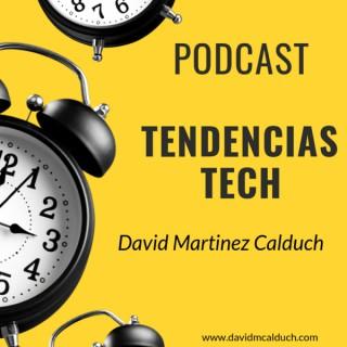Tendencias Tech de David Martinez Calduch