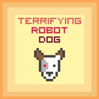 Terrifying Robot Dog