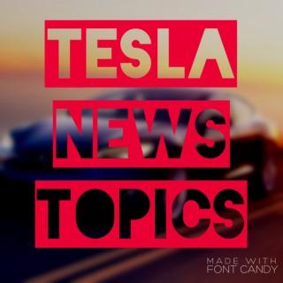 Tesla News Topics  podcast
