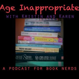Age Inappropriate: A Podcast for Book Nerds
