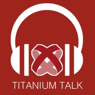 Titanium Talk