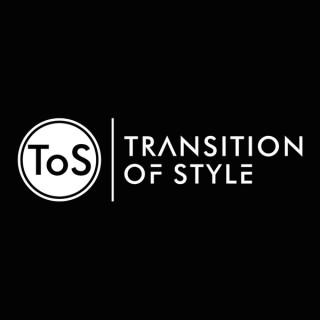 Transition Of Style Podcast