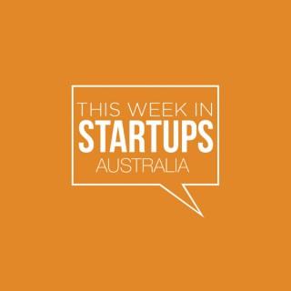 TWISTA - This Week in Startups Australia