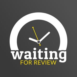 Waiting for Review
