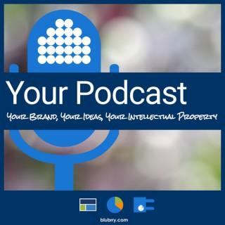 Your Podcast The Official Blubrry Podcast