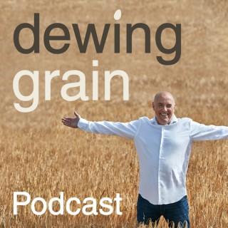 Dewing Grain Podcast