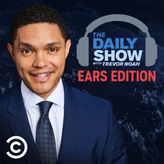 The Daily Show With Trevor Noah: Ears Edition