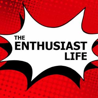 The Enthusiast Life