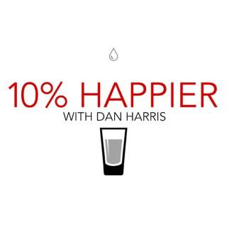 10% Happier with Dan Harris