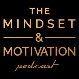The Mindset & Motivation Podcast