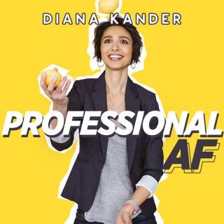 Diana Kander: Professional AF