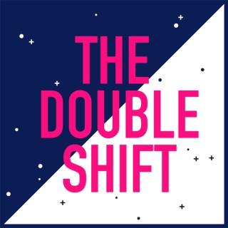 The Double Shift