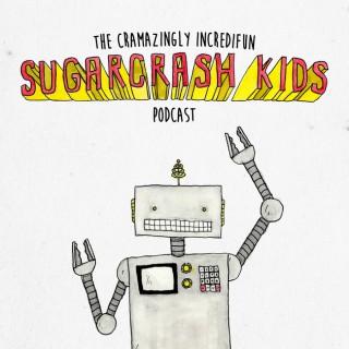 The Cramazingly Incredifun Sugarcrash Kids Podcast