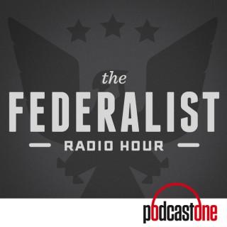 The Federalist Radio Hour