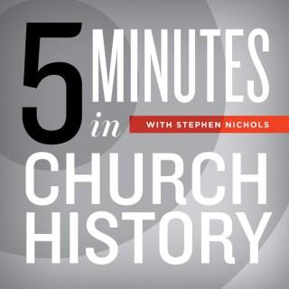 5 Minutes in Church History with Stephen Nichols