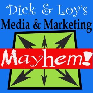 Dick and Loy's Media & Marketing Mayhem