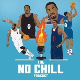 The No Chill Podcast