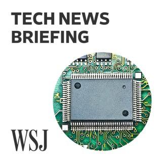 WSJ Tech News Briefing
