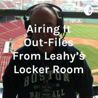 Airing It Out-Files From Leahy's Locker Room