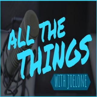 All the Things w/ Joelone